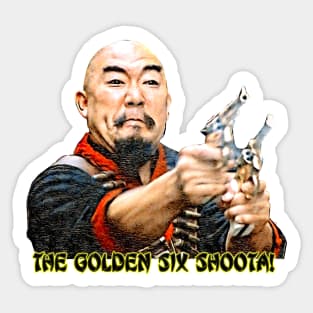 The Golden Six Shoota! Sticker